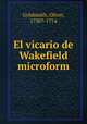 El vicario de Wakefield microform, Goldsmith, Oliver, 1730?-1774 