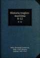 Historia tragico-maritima. 8-12, Brito, Bernardo Gomes de, 1688-1760?,Pereira, Gabriel, 1847-1911 