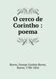 O cerco de Corintho : poema, Byron, George Gordon Byron, Baron, 1788-1824 