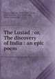 The Lusiad : or, The discovery of India : an epic poem, Luis de Camoes 