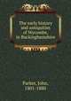 The early history and antiquities of Wycombe, in Buckinghamshire, Parker, John, 1801-1880 