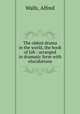 The oldest drama in the world, the book of Job : arranged in dramatic form with elucidations, Walls, Alfred 