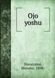 Ojo yoshu, Hanayama, Shinsho, 1898- 