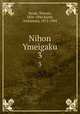 Nihon Ymeigaku. 3, Inoue, Tetsujir, 1856-1944,Kanie, Yoshimaru, 1872-1904 