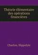 Theorie elementaire des operations financieres, Charlon, Hippolyte 