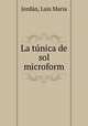 La tunica de sol microform, Luis Maria Jordan 