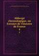 Abbreg chronologique, ou Extraict de l`histoire de France. 4, Francois Eudes de Mezeray 