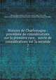 Histoire de Charlemagne : precedeee de considerations sur la premiere race, & suivie de considerations sur la seconde, Gaillard, Gabriel-Henri, 1726-1806,Adams, John, 1735-1826, former owner. MB (BRL),John Adams Library (Boston Public Library) MB (BRL) 