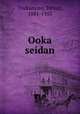 Ooka seidan, Tsukamoto, Tetsuz, 1881-1953 