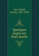 Quelques pages sur Jean Jaures., Lucien Le?vy-Bruhl 