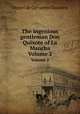 The ingenious gentleman Don Quixote of La Mancha. Volume 2, Saavedra Miguel Cervantes 