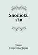 Shochoku shu, Jinmu, Emperor of Japan 