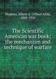 The Scientific American war book; the mechanism and technique of warfare, Hopkins, Albert A. (Albert Allis), 1869-1939 