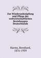 Zur Wiederanknupfung und Pflege der weltwirtschaftlichen Beziehungen Deutschlands, Harms, Bernhard, 1876-1939 