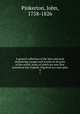 A general collection of the best and most interesting voyages and travels in all parts of the world; many of which are now first translated into English. Digested on a new plan. 4, Pinkerton, John, 1758-1826 