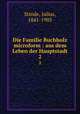 Die Familie Buchholz microform : aus dem Leben der Hauptstadt. 2, Stinde, Julius, 1841-1905 