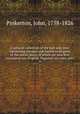 A general collection of the best and most interesting voyages and travels in all parts of the world; many of which are now first translated into English. Digested on a new plan. 9, Pinkerton, John, 1758-1826 