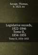 Legislative records, 1822-1846. Tomo II, 1834-1835, Savage, Thomas, b. 1823. trc 