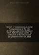 Report of Commission on Local Transportation of the City of Chicago, appointed by Mayor W.M. Hale Thomas : under an ordinance of the city council adopted November 10, 1919, Chicago (Ill.). Commission of Local Transportation 