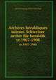 Archives hraldiques suisses. Schweizer archiv fr heraldik. yr.1907-1908, Schweizerische Heraldische Gesellschaft 