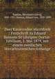 Zwei Kaiserreden microform : Festschrift zu Eduard Simsons 50 jahrigem Doctor-Jubilaum, 1. Mai 1879, mit einem zweifachen literarhistorischen Anhange, Suphan, Bernhard Ludwig, 1845-1911,Simson, Eduard von, 1810-1899 