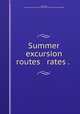 Summer excursion routes & rates . ., Delaware, Lackawanna and western railroad company. [from old catalog] 