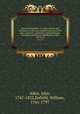 General biography; or, Lives, critical and historical, of the most eminent persons of all ages, countries, conditions, and professions, arranged according to alphabetical order. vol 5 pt 2, Aikin, John, 1747-1822,Enfield, William, 1741-1797 
