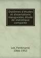 Diplmes d`tudes et dissertations inaugurales, tude de statistique compare, Lot, Ferdinand, 1866-1952 