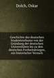 Geschichte des deutschen Studententhums von der Grundung der deutschen Universitaten bis zu den deutschen Freiheitskriegen, ein historischer Versuch, Dolch, Oskar 
