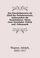 Das Eisenbahnwesen als Glied des Verkehrswesens, insbesondere die Staatsbahnen: Abriss einer Eisenbahn- Politik und- Oekonomik, Wagner, Adolph, 1835-1917 