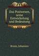 Das Postwesen, seine Entwickelung und Bedeutung, Bruns, Johannes 