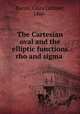 The Cartesian oval and the elliptic functions rho and sigma, Bacon, Clara Latimer, 1866- 