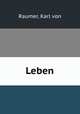 Leben, Raumer, Karl von 