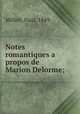Notes romantiques a propos de Marion Delorme;, Milliet, Paul, 1849- 