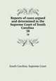 Reports of cases argued and determined in the Supreme Court of South Carolina .. 38, South Carolina. Supreme Court 