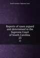 Reports of cases argued and determined in the Supreme Court of South Carolina .. 23, South Carolina. Supreme Court 