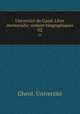Universit de Gand. Liber memorialis: notices biographiques. 02, Ghent. Universite 