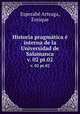 Historia pragmtica interna de la Universidad de Salamanca. v. 02 pt.02, Esperabe Arteaga 