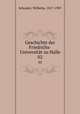 Geschichte der Friedrichs-Universitt zu Halle. 02, Schrader, Wilhelm, 1817-1907 