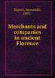 Merchants and companies in ancient Florence, Sapori, Armando, 1892- 