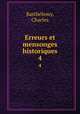 Erreurs et mensonges historiques. 4, Charles Barthelemy 