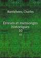 Erreurs et mensonges historiques. 10, Charles Barthelemy 