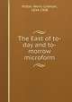 The East of to-day and to-morrow microform, Potter, Henry Codman, 1834-1908 