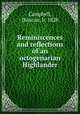 Reminiscences and reflections of an octogenarian Highlander, Campbell, Duncan, b. 1828 
