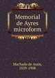 Memorial de Ayres microform, Machado de Assis, 1839-1908 