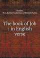 The book of Job : in English verse, Stather, W. C,Kohler Collection of British Poetry 