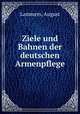Ziele und Bahnen der deutschen Armenpflege, Lammers, August 