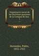 Organizacin social de las doctrinas guaranes de la Compaa de Jess . 1, Hernndez, Pablo, 1852-1921 