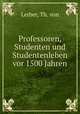 Professoren, Studenten und Studentenleben vor 1500 Jahren, Lerber, Th. von 
