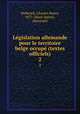Lgislation allemande pour le territoire belge occup (textes officiels). 2, Huberich, Charles Henry, 1877-,Nicol-Speyer, Alexander 